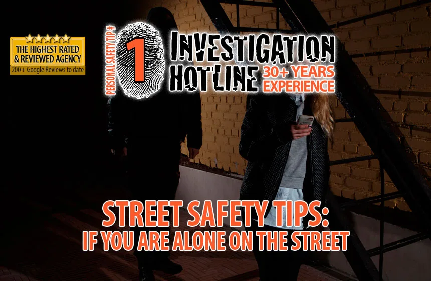 01-Street-Safety-tips-If-You-Are-Alone-on-the-Street-Personal-Safety-Tips-Articles-Featured-Investigation-Hotline-Private-Investigator-Toronto