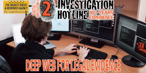 02-Deep-Web-for-Legal-Evidence-Digital-Investigation-Investigation-Hotline-Private-Investigator-Toronto