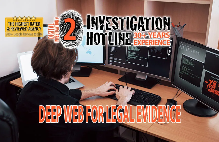 02-Deep-Web-for-Legal-Evidence-Digital-Investigation-Investigation-Hotline-Private-Investigator-Toronto
