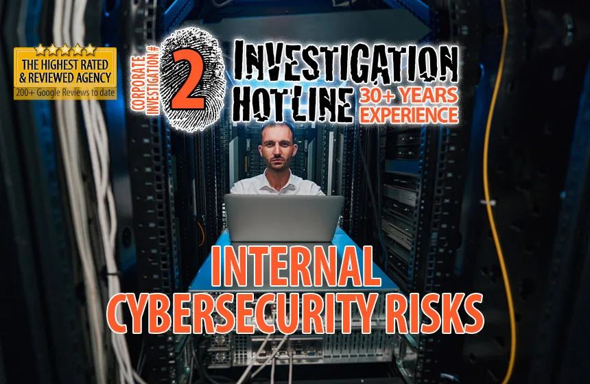 02-Internal-Cybersecurity-Risks-Navigating-Insider-Threats-Corporate-Investigation-Articles-Featured-Investigation-Hotline-Private-Investigator-Toronto