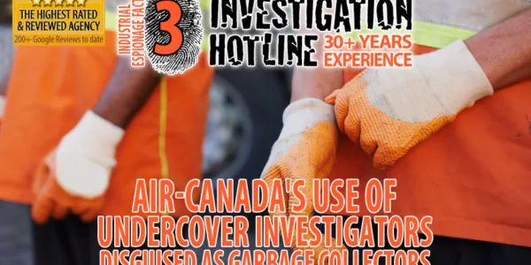03-2004-Air-Canadas-use-of-undercover-investigators-disguised-as-garbage-collectors-Industrial-Espionage-Facts-Featured-Investigation-Hotline-Private-Investigator-Toronto