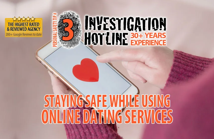 03-Staying-Safe-while-Using-Online-Dating-Services-Personal-Safety-Tips-Articles-Featured-Investigation-Hotline-Private-Investigator-Toronto