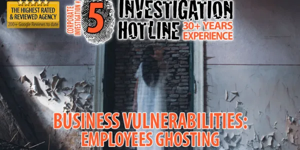 05-Business-Vulnerabilities-factors-that-lead-to-damages-Corporate-Investigation-Articles-Featured-Investigation-Hotline-Private-Investigator-Toronto