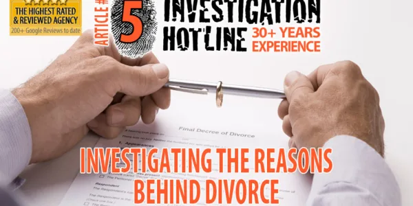 05-Investigating-the-Reasons-Behind-Divorce-Articles-Featured-Investigation-Hotline-Private-Investigator-Toronto-1