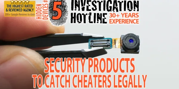 05-security-products-to-catch-cheaters-legally-Hidden-Devices-Bug-Sweeps-Surveillance-Investigation-Hotline-Private
