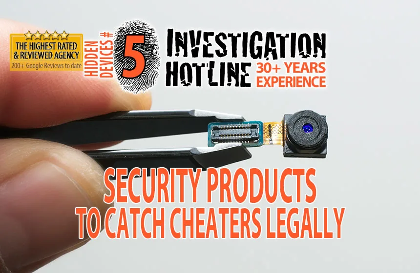 05-security-products-to-catch-cheaters-legally-Hidden-Devices-Bug-Sweeps-Surveillance-Investigation-Hotline-Private