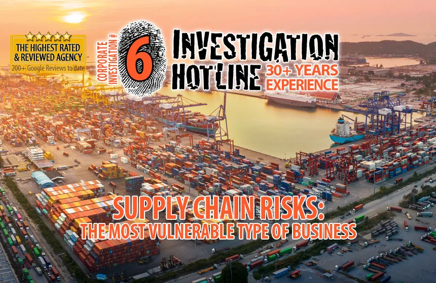 06-Supply-chain-risks-the-most-vulnerable-type-of-business-Corporate-Investigation-Articles-Featured-Investigation-Hotline-Private-Investigator-Toronto