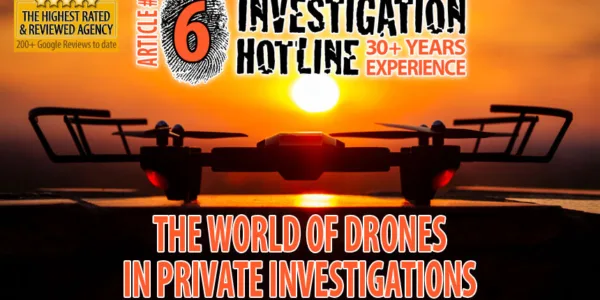 06-the-World-of-Drones-in-Private-Investigations-Articles-Featured-Investigation-Hotline-Private-Investigator-Toronto