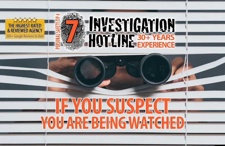 07-If-You-Suspect-You-Are-Being-Watched-Personal-Safety-Tips-Articles-Featured-Investigation-Hotline-Private-Investigator-Toronto