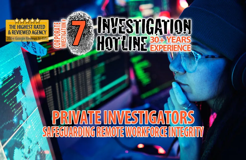 07-Private-Investigators-Safeguarding-Remote-Workforce-Integrity-Corporate-Investigation-Articles-Featured-Investigation-Hotline-Private-Investigator-Toronto