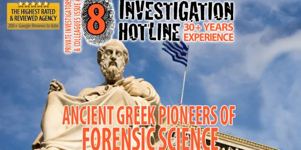 08-Ancient-Greek-Pioneers-of-Forensic-Science-Private-InvestigatorsColleagues-Articles-Featured-Investigation-Hotline-Private-Investigator-Toronto