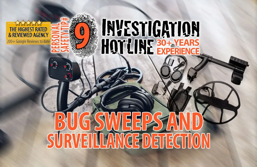 09-Bug-Sweeps-and-Surveillance-Detection-Personal-Safety-Tips-Articles-Featured-Investigation-Hotline-Private-Investigator-Toronto