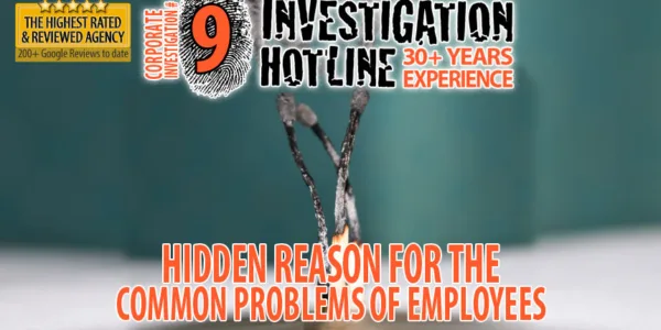 09-Hidden-Reason-for-the-Common-Problems-of-Employees-Corporate-Investigation-Articles-Featured-Investigation-Hotline-Private-Investigator-Toronto