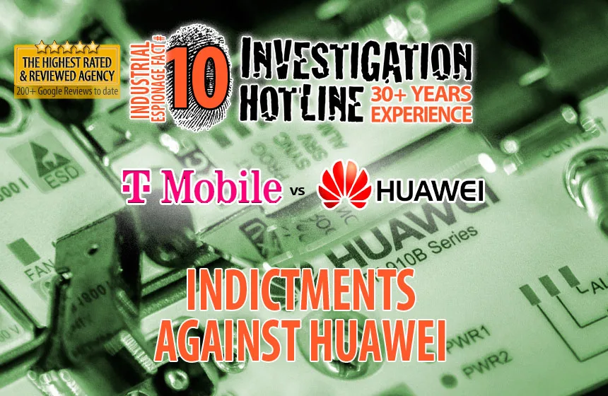 10-Indictments-against-Huawei-T-Mobile-Industrial-Espionage-Facts-Featured-Investigation-Hotline-Private-Investigator-Toronto