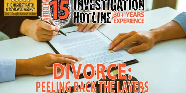 15-Divorce-Peeling-Back-Layers-Articles-Featured-Investigation-Hotline-Private-Investigator-Toronto