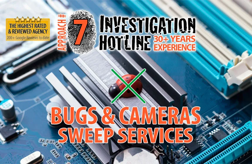 Approach-07-Bugs-Cameras-Sweeps-Services-InviestigationHotline