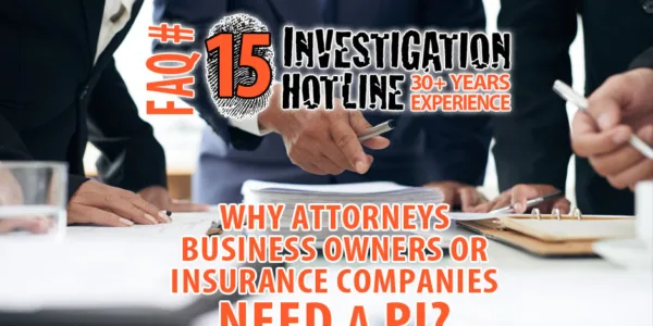 FAQ-Featured-FAQ-15-Why-attorneys-business-owners-insurance-companies-need-a-Private-Investigator-Investigation-Hotline-Private-Investigator-Toronto