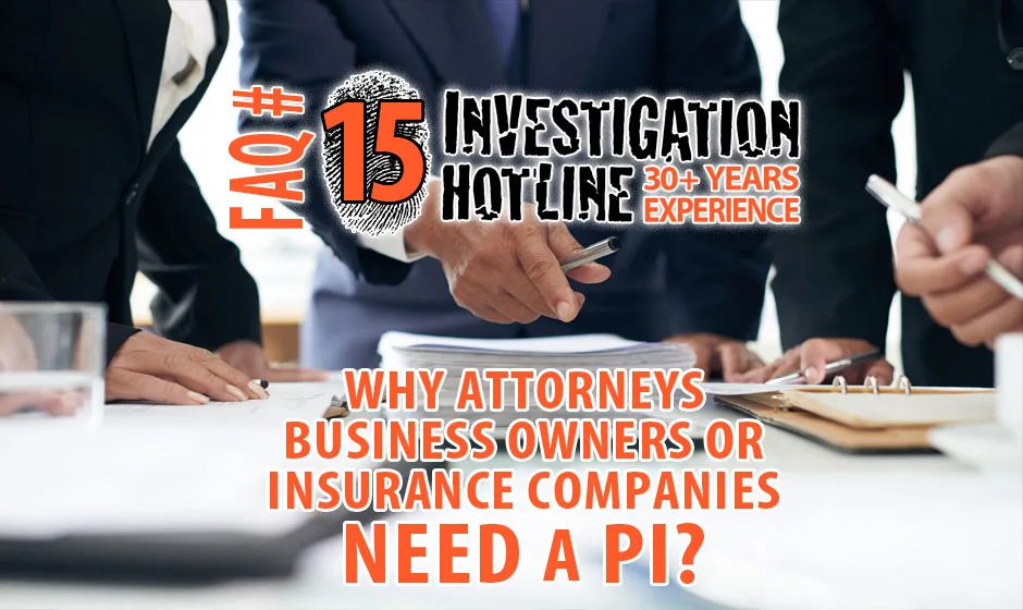 FAQ-Featured-FAQ-15-Why-attorneys-business-owners-insurance-companies-need-a-Private-Investigator-Investigation-Hotline-Private-Investigator-Toronto