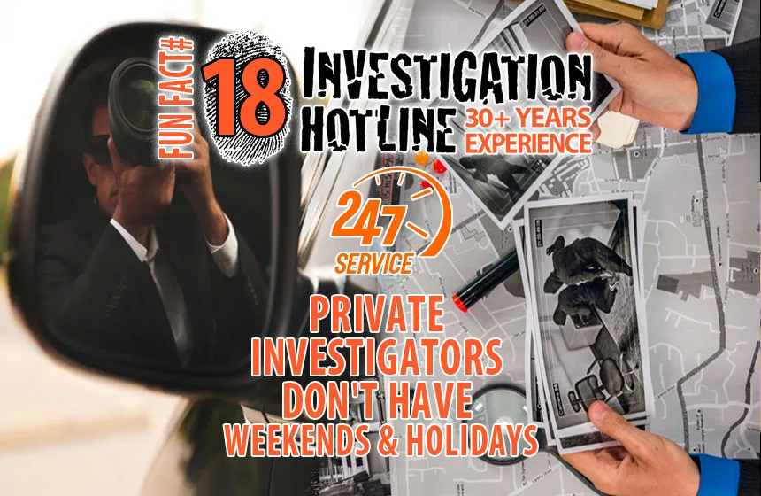 Fun-Facts-18-Private-Investigators-Do-not-Have-Weekends-and-HolidaysOff-Investigation-Hotline-Private-Investigator-Toronto