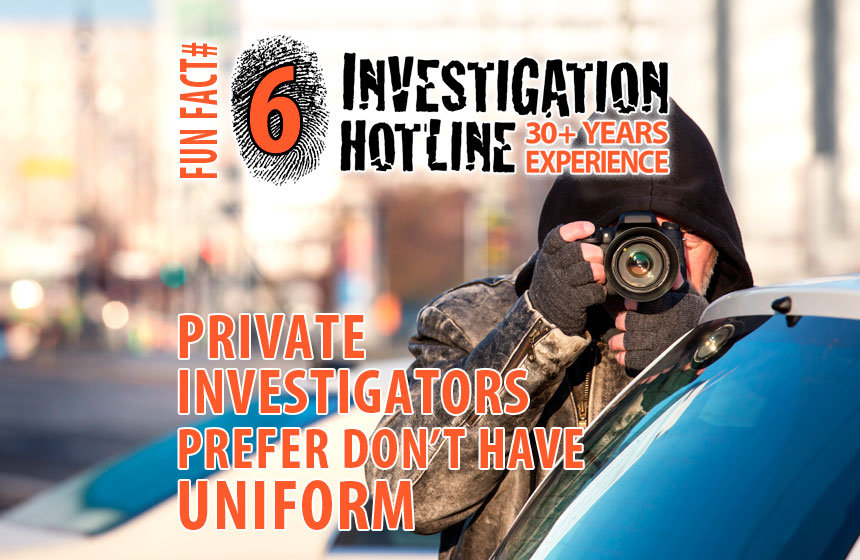 Fact #6: Private investigators prefer don’t have uniform ...