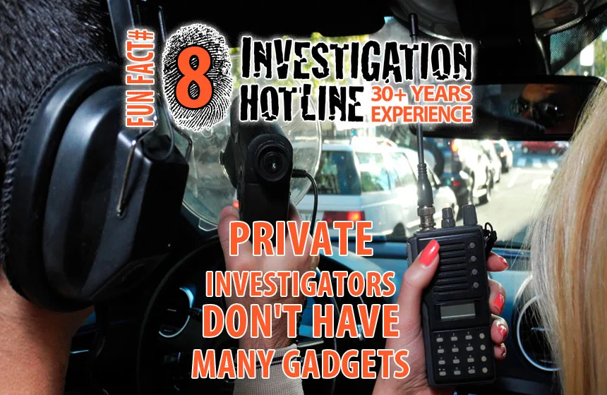 Fun-Facts-8-Private-Investigators-dont-have-as-many-gadgets-Investigation-Hotline-Private-Investigator-Toronto