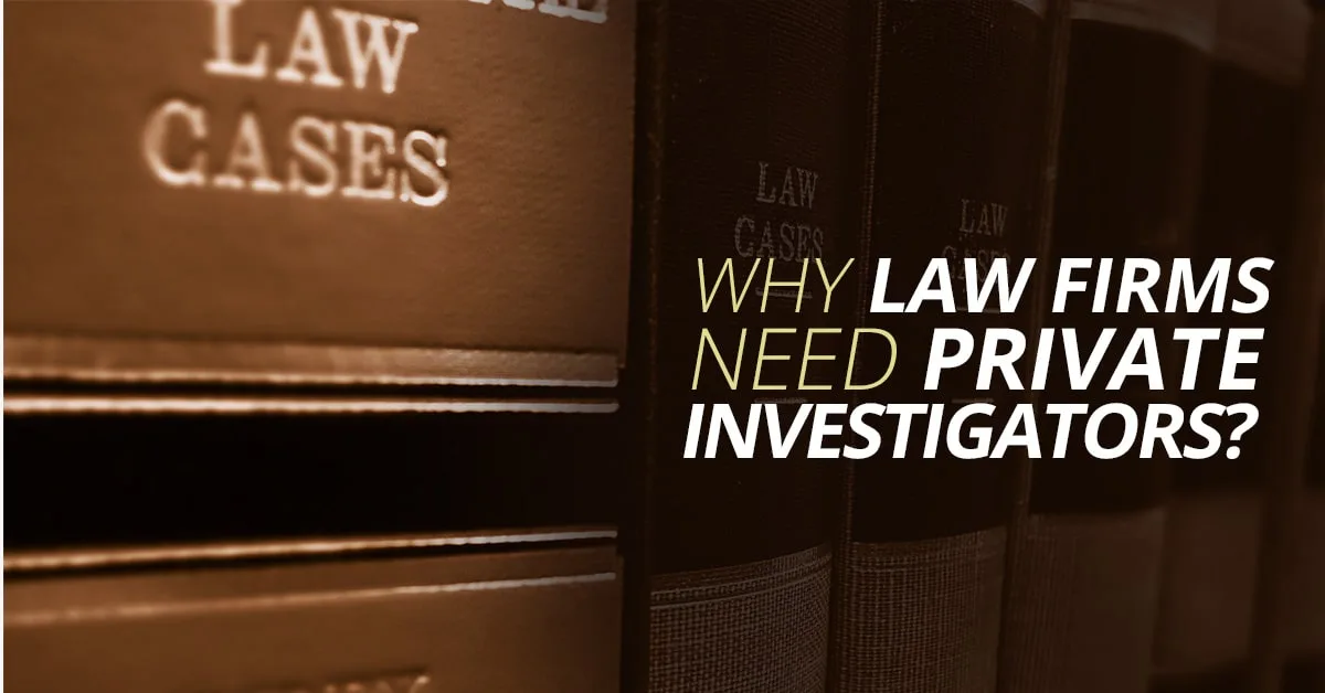 Why-Law-Firms-Need-Private-Investigators-2
